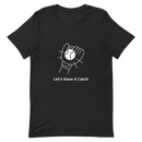 Nutmeg Sporting Goods - "Let's Have A Catch" Unisex T-Shirt
